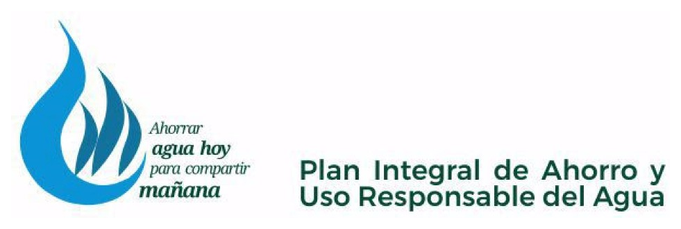 Plan Integral de Ahorro y Uso Responsable del Agua — Ahorrar agua hoy para compartir mañana